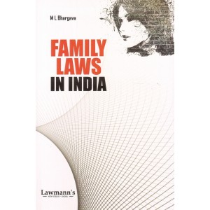 Lawmann's Family Laws in India by M. L. Bhargava | Kamal Publishers
